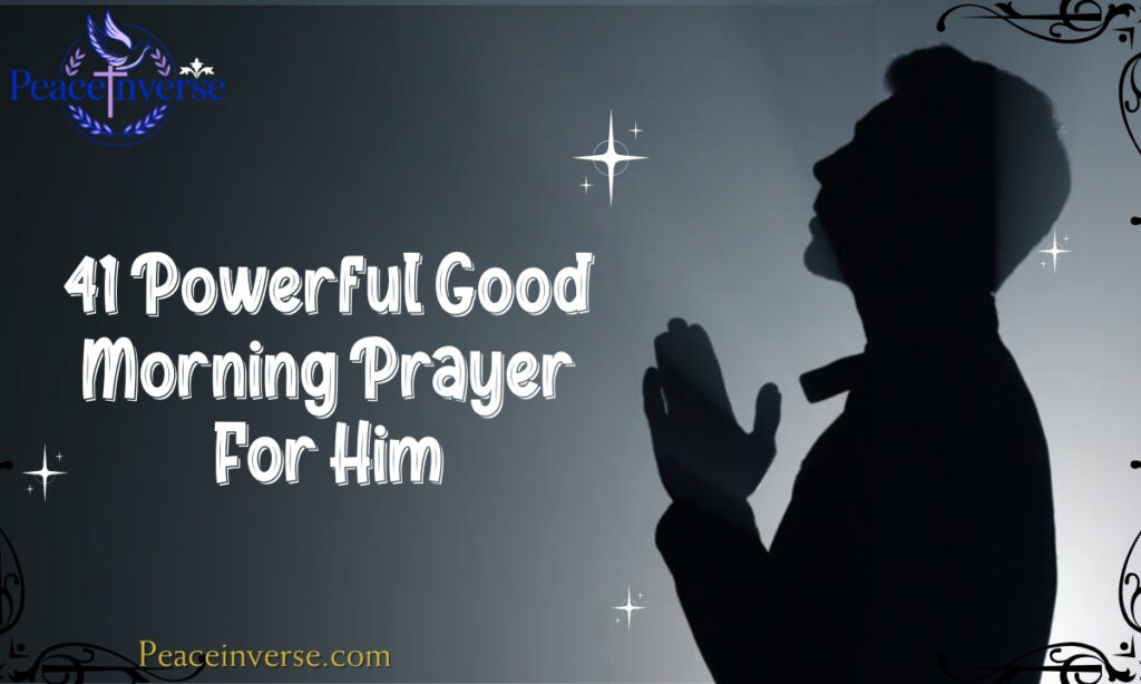 41 Powerful Good Morning Prayer For Him